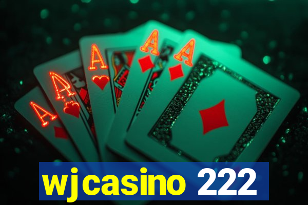 wjcasino 222